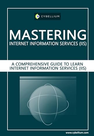 mastering internet information services a comprehensive guide to learn internet information services 1st