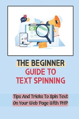 the beginner guide to text spinning tips and tricks to spin text on your web page with php 1st edition mayme