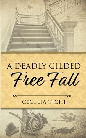 a deadly gilded free fall  cecelia tichi 979-8985121643