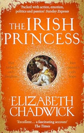 the irish princess 1st edition elizabeth chadwick 0751565016, 978-0751565010