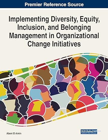 implementing diversity equity inclusion and belonging management in organizational change initiatives 1st