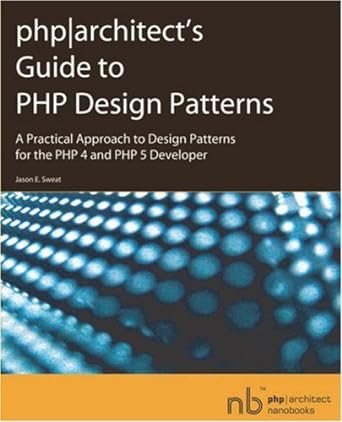 php architects guide to php design patterns 1st edition jason e. sweat 0973589825, 978-0973589825