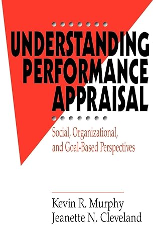 understanding performance appraisal social organizational and goal based perspectives 1st edition kevin r.