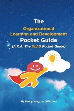 the organizational learning and development pocket guide a k a the olad pocket guide 1st edition randy yang