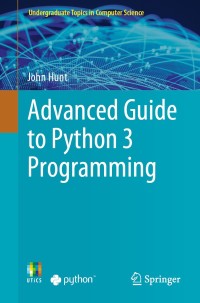 advanced guide to python 3 programming 1st edition john hunt 3030259420, 9783030259426