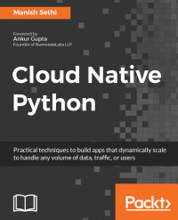 cloud native python 1st edition manish sethi 1787129314, 9781787129313