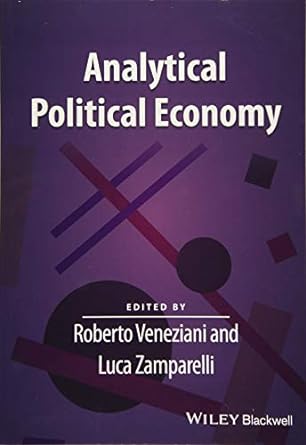 analytical political economy 1st edition roberto veneziani ,luca zamparelli 1119483360, 978-1119483366