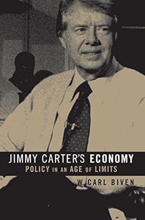 jimmy carter s economy policy in an age of limits 1st edition w. carl biven 1469614553, 978-1469614557