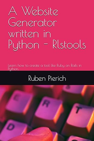 a website generator written in python rlstools learn how to create a tool like ruby on rails in python 1st