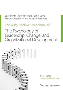 the wiley blackwell handbook of the psychology of leadership change and organizational development 1st