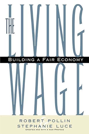 the living wage building a fair economy 1st edition robert pollin ,stephanie luce 1565845889, 978-1565845886