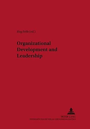 organizational development and leadership 1st edition jorg felfe 3631386249, 978-3631386248