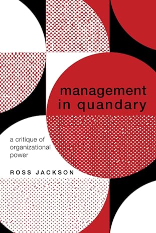 management in quandary a critique of organizational power 1st edition ross jackson b09sl635kp, 979-8985624304