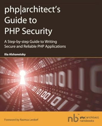 php architects guide to php security 1st edition ilia alshanetsky 0973862106, 978-0973862102
