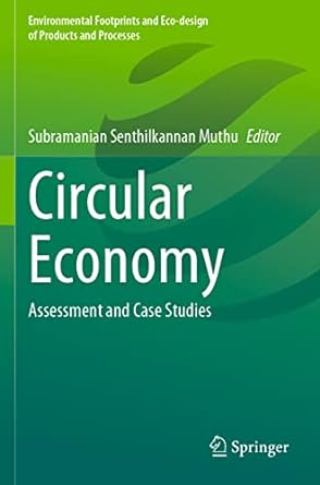 circular economy assessment and case studies 1st edition subramanian senthilkannan muthu 9811637008,