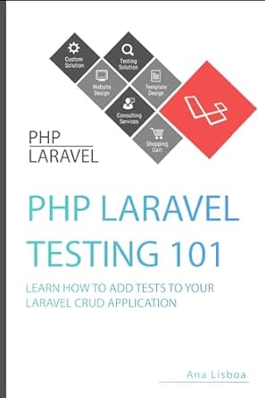 php laravel testing 101 learn how to add tests to your laravel crud application 1st edition ana lisboa