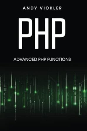php advanced php functions 1st edition andy vickler 979-8807983145