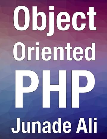 object oriented php 1st edition junade ali 0244825912, 978-0244903503