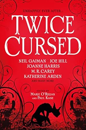 twice cursed an anthology 1st edition neil gaiman ,joe hill ,sarah pinborough ,marie oregan ,paul kane