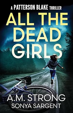all the dead girls 1st edition a.m. strong ,sonya sargent 1942207352, 978-1942207351