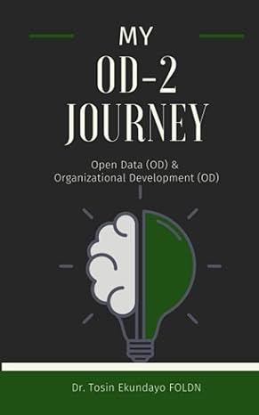 my od 2  journey open data od and organizational development od 1st edition dr. tosin ekundayo foldn