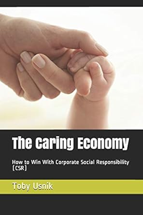 the caring economy how to win with corporate social responsibility 1st edition toby usnik 0692153632,
