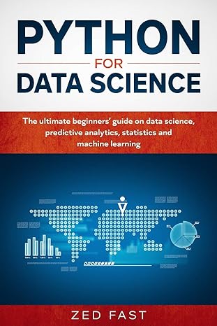 python for data science the ultimate beginners guide to data science predictive analytics statistics and