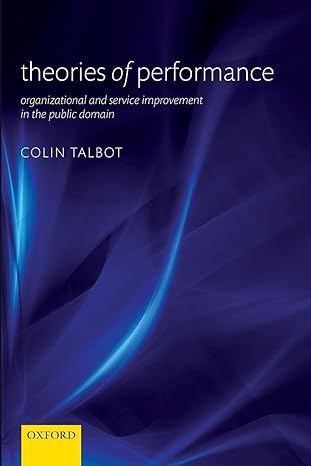 theories of performance organizational and service improvement in the public domain 1st edition colin talbot