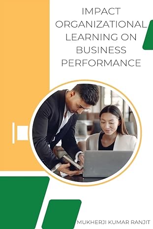 impact organizational learning on business performance 1st edition ranjit mukherji kumar 3189727740,