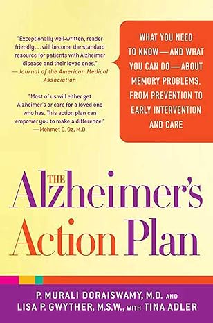 the alzheimer s action plan what you need to know and what you can do about memory problems from prevention