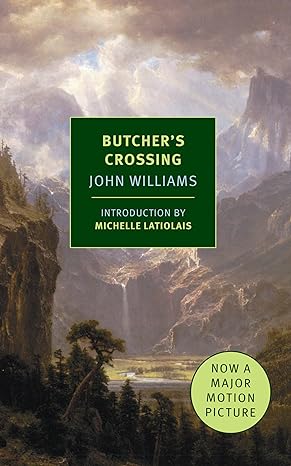 butcher s crossing later printing edition john williams ,michelle latiolais 1590171985, 978-1590171981