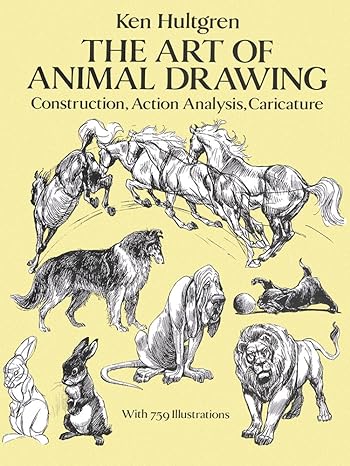the art of animal drawing construction action analysis caricature revised edition ken hultgren 9780486274263,