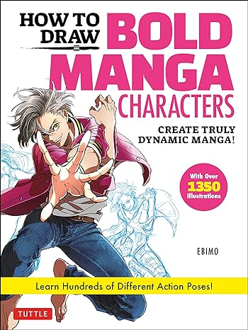 how to draw bold manga characters create truly dynamic manga learn hundreds of different action poses 1st