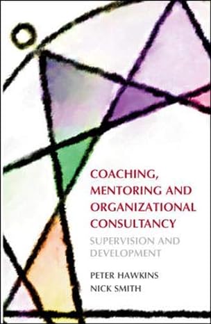 coaching mentoring and organizational consultancy supervision and development 1st edition peter hawkins ,nick