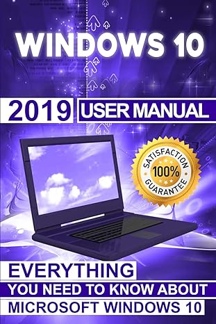windows 10 2019 user manual everything you need to know about microsoft windows 10 1st edition alexa jenkins