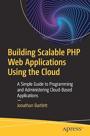 building scalable php web applications using the cloud a simple guide to programming and administering cloud