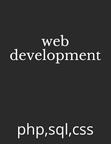 web development php sql css 1st edition ram kumar 197696833x, 978-1976968334