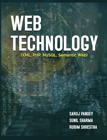 web technology xml php mysql semantic web 1st edition saroj pandey, sunil sharma, rubim shrestha