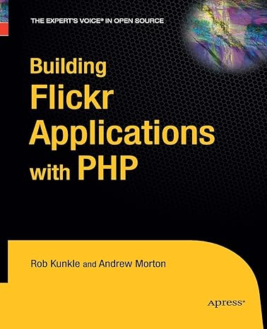 building flickr applications with php 1st edition andrew morton ,rob kunkle 1430211644, 978-1430211648