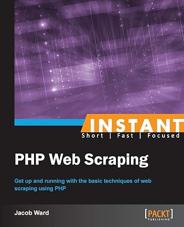 instant php web scraping 1st edition jacob ward 1782164766, 978-1782164760