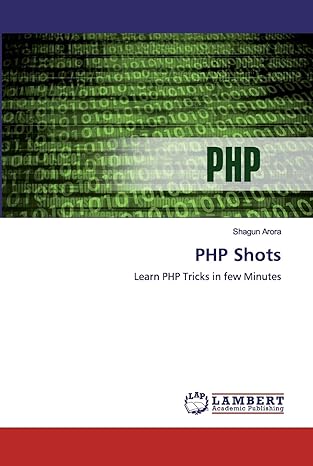 php shots learn php tricks in few minutes 1st edition shagun arora 6200482543, 978-6200482549