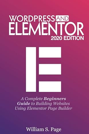 wordpress and elementor 2020 1st edition william s. page 979-8674186588