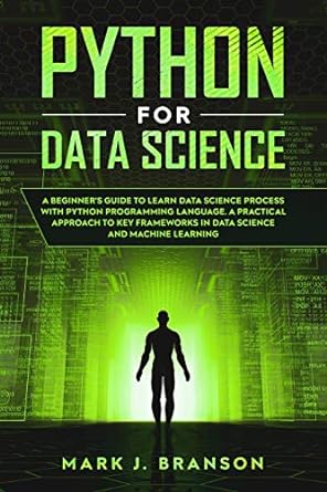python for data science a beginners guide to learn data science process with python programming language a