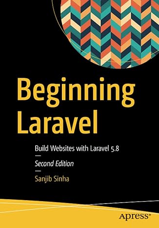 beginning laravel build websites with laravel 5.8 2nd edition sanjib sinha 1484249909, 978-1484249901