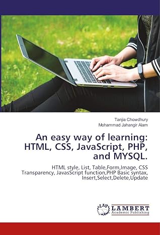 an easy way of learning html css javascript php and mysql 1st edition tanjia chowdhury ,mohammad jahangir