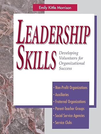 leadership skills developing volunteers for organizational success 1st edition emily kittle morrison