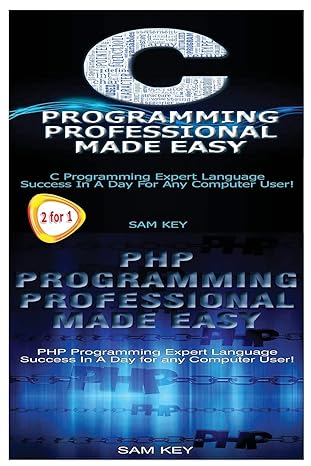 c programming professional made easy and php programming professional made easy 1st edition sam key