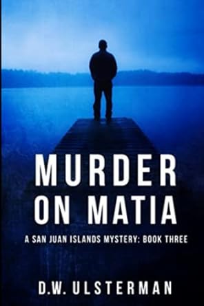 murder on matia 1st edition d.w. ulsterman 1545242941, 978-1545242940
