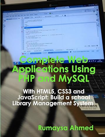 complete web applications using php and mysql 1st edition rumaysa ahmed 0244858292, 978-0244858292