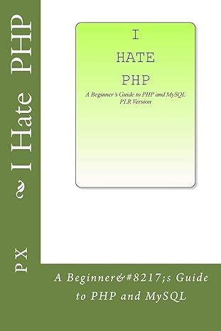 i hate php a beginners guide to php and mysql plr version 1st edition m p l x p 1533051704, 978-1533051707